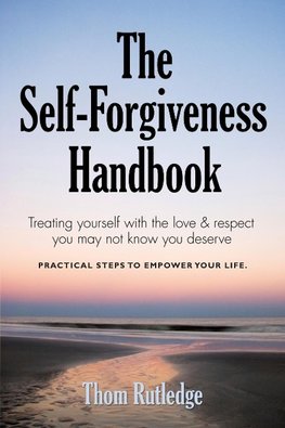 THE SELF-FORGIVENESS HANDBOOK