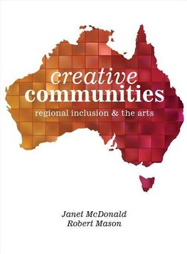 Mcdonald, J: Creative Communities - Regional Inclusion and t