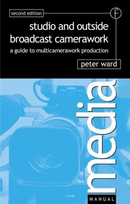 Ward, P: Studio and Outside Broadcast Camerawork