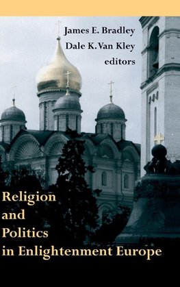 Bradley, J:  Religion and Politics in Enlightenment Europe