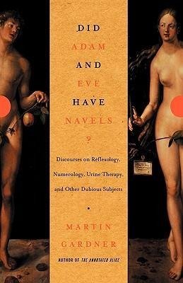 Gardner, M: Did Adam & Eve Have Navels - Debunking Pseudosci