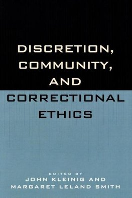 Discretion, Community, and Correctional Ethics