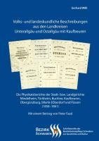 Volks- und landeskundliche Beschreibungen aus den Landkreisen Unterallgäu und Ostallgäu mit Kaufbeuren