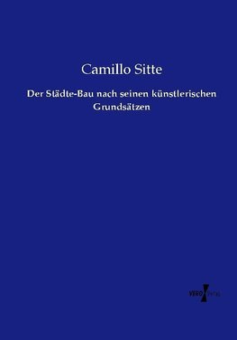 Der Städte-Bau nach seinen künstlerischen Grundsätzen