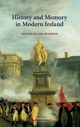 History and Memory in Modern Ireland