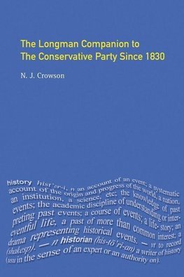 Crowson, N: The Longman Companion to the Conservative Party