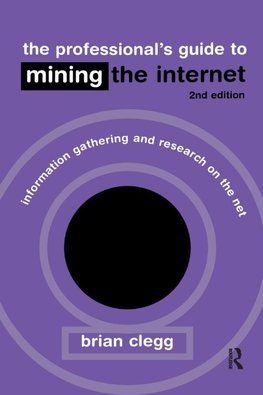 The Professional's Guide to Mining the Internet