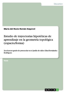 Estudio de trayectorias hipotéticas de aprendizaje en la geometría topológica (espacio/forma)