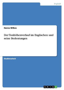 Der Tonhöhenverlauf im Englischen und seine Bedeutungen