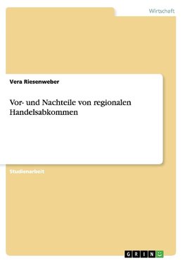 Vor- und Nachteile von regionalen Handelsabkommen