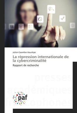 La répression internationale de la cybercriminalité