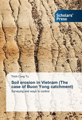 Soil erosion in Vietnam (The case of Buon Yong catchment)