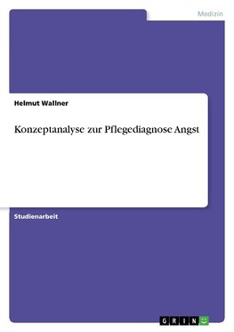 Konzeptanalyse zur Pflegediagnose Angst