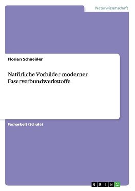 Natürliche Vorbilder moderner Faserverbundwerkstoffe