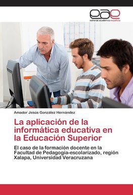 La aplicación de la informática educativa en la Educación Superior