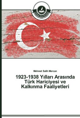 1923-1938 Yillari Arasinda Türk Hariciyesi ve Kalkinma Faaliyetleri