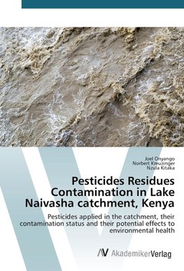 Pesticides Residues Contamination in Lake Naivasha catchment, Kenya