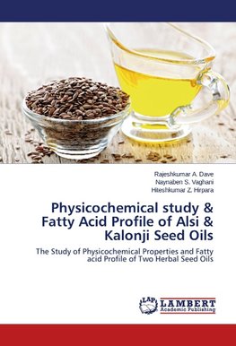 Physicochemical study & Fatty Acid Profile of Alsi & Kalonji Seed Oils