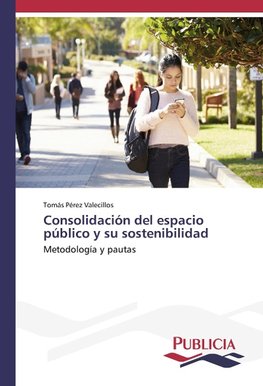 Consolidación del espacio público y su sostenibilidad