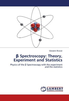 ß Spectroscopy: Theory, Experiment and Statistics