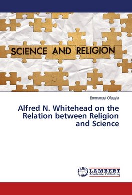 Alfred N. Whitehead on the Relation between Religion and Science