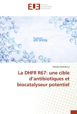 La DHFR R67: une cible d'antibiotiques et biocatalyseur potentiel