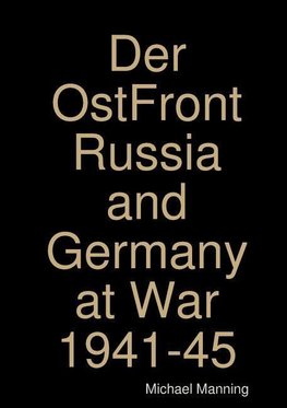 Der OstFront Russia and Germany at War 1941-45