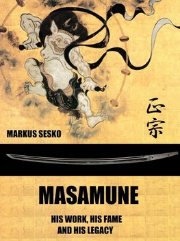 MASAMUNE - HIS WORK HIS FAME &