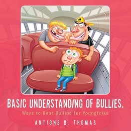 Basic Understanding of Bullies.