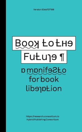 Book to the Future - a manifesto for book liberation