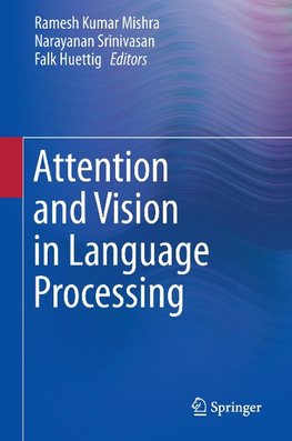 Attention and Vision in Language Processing