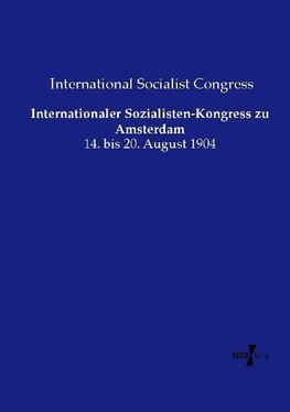 Internationaler Sozialisten-Kongress zu Amsterdam