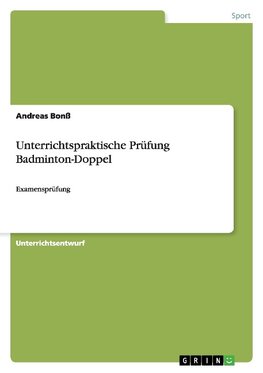 Unterrichtspraktische Prüfung Badminton-Doppel