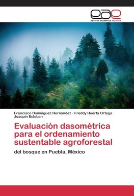 Evaluación dasométrica para el ordenamiento sustentable agroforestal