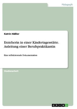 Erzieherin in einer Kindertagesstätte. Anleitung einer Berufspraktikantin