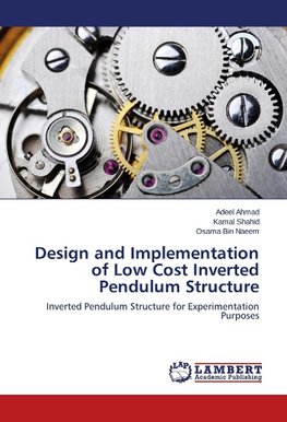 Design and Implementation of Low Cost Inverted Pendulum Structure