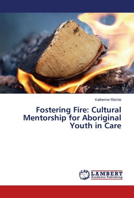 Fostering Fire: Cultural Mentorship for Aboriginal Youth in Care