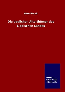 Die baulichen Alterthümer des Lippischen Landes