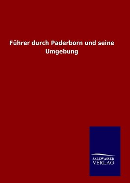 Führer durch Paderborn und seine Umgebung