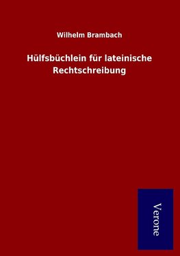 Hülfsbüchlein für lateinische Rechtschreibung