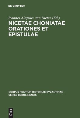 Nicetae Choniatae Orationes et Epistulae