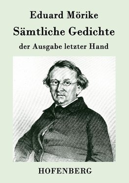 Sämtliche Gedichte der Ausgabe letzter Hand