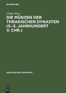 Die Münzen der thrakischen Dynasten (5.-3. Jahrhundert v. Chr.)