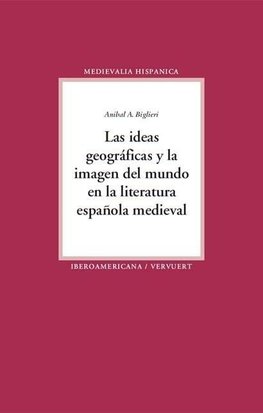 Las ideas geográficas y la imagen del mundo en la literatura española medieval