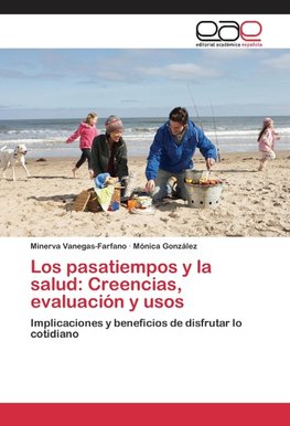 Los pasatiempos y la salud: Creencias, evaluación y usos