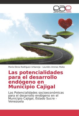 Las potencialidades para el desarrollo endógeno en Municipio Cajigal