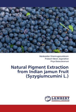 Natural Pigment Extraction from Indian jamun Fruit (Syzygiumcumini L.)