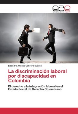 La discriminación laboral por discapacidad en Colombia