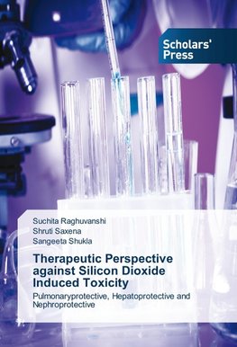 Therapeutic Perspective against Silicon Dioxide Induced Toxicity