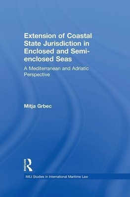 Grbec, M: Extension of Coastal State Jurisdiction in Enclose